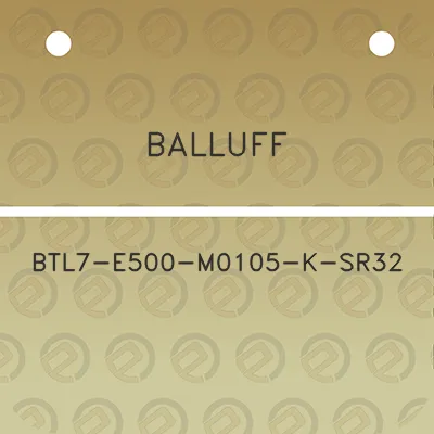 balluff-btl7-e500-m0105-k-sr32