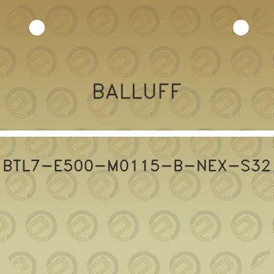 balluff-btl7-e500-m0115-b-nex-s32