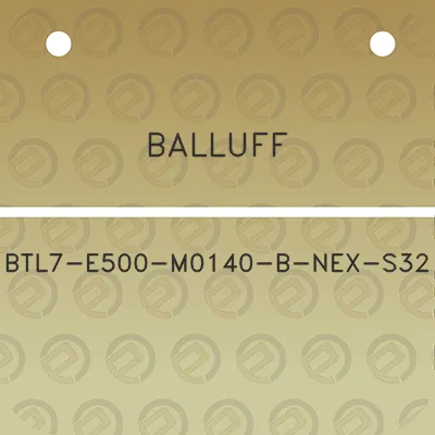 balluff-btl7-e500-m0140-b-nex-s32