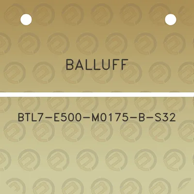 balluff-btl7-e500-m0175-b-s32