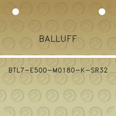 balluff-btl7-e500-m0180-k-sr32