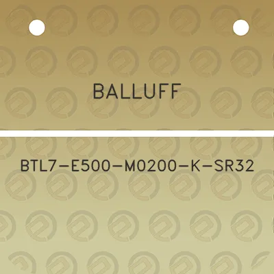 balluff-btl7-e500-m0200-k-sr32