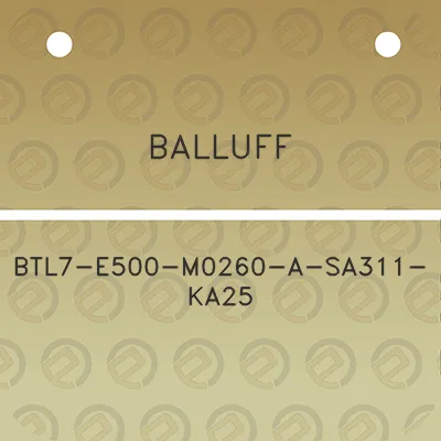 balluff-btl7-e500-m0260-a-sa311-ka25