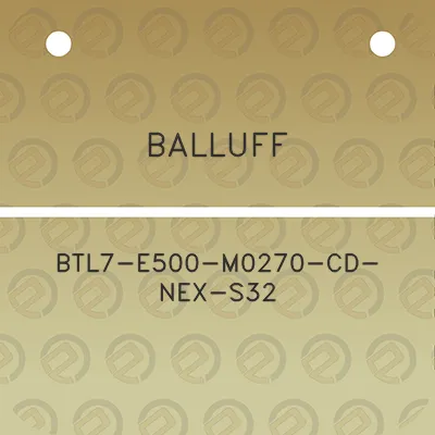 balluff-btl7-e500-m0270-cd-nex-s32