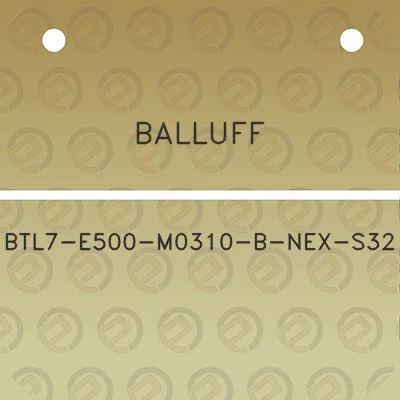 balluff-btl7-e500-m0310-b-nex-s32