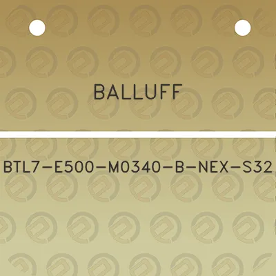 balluff-btl7-e500-m0340-b-nex-s32