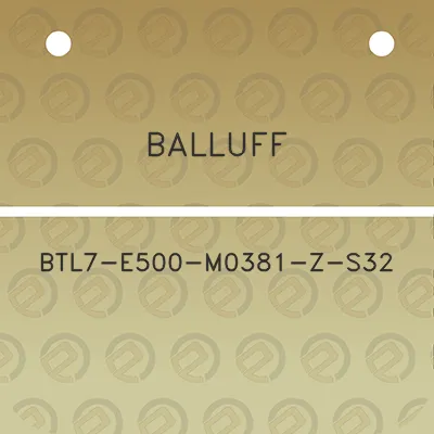 balluff-btl7-e500-m0381-z-s32