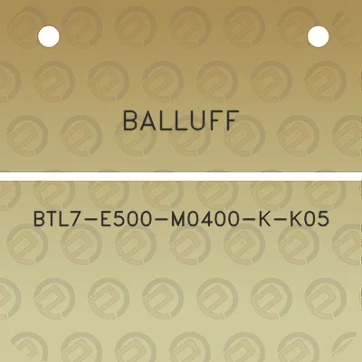 balluff-btl7-e500-m0400-k-k05