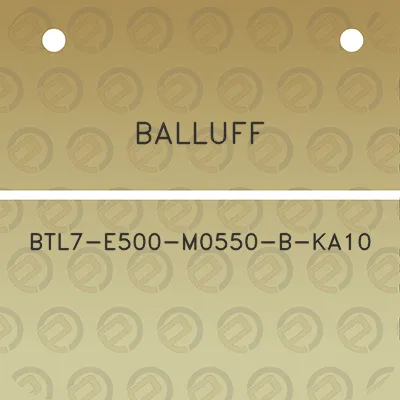 balluff-btl7-e500-m0550-b-ka10