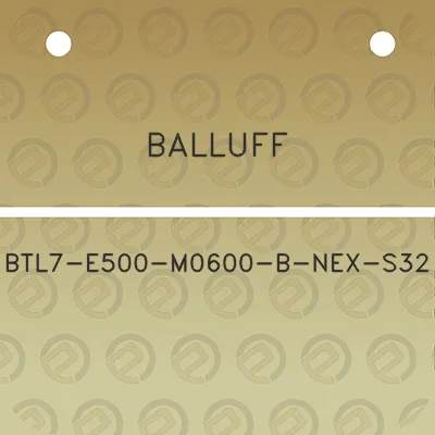 balluff-btl7-e500-m0600-b-nex-s32