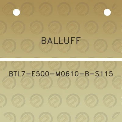 balluff-btl7-e500-m0610-b-s115