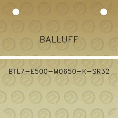 balluff-btl7-e500-m0650-k-sr32