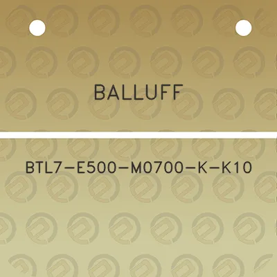 balluff-btl7-e500-m0700-k-k10