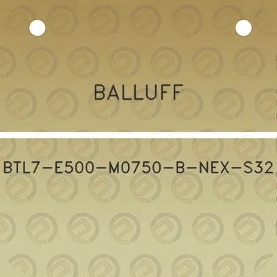 balluff-btl7-e500-m0750-b-nex-s32