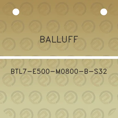 balluff-btl7-e500-m0800-b-s32