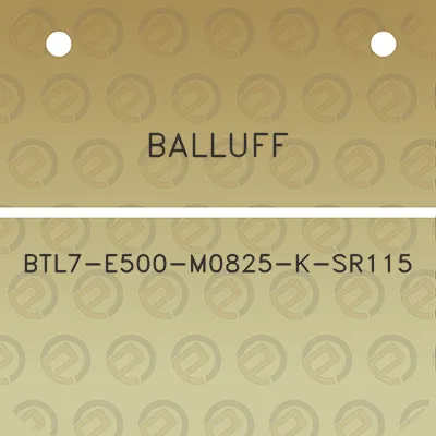 balluff-btl7-e500-m0825-k-sr115