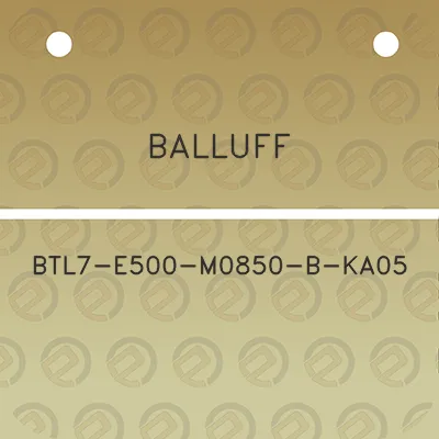 balluff-btl7-e500-m0850-b-ka05