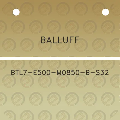 balluff-btl7-e500-m0850-b-s32