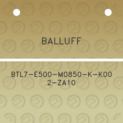 balluff-btl7-e500-m0850-k-k00-2-za10