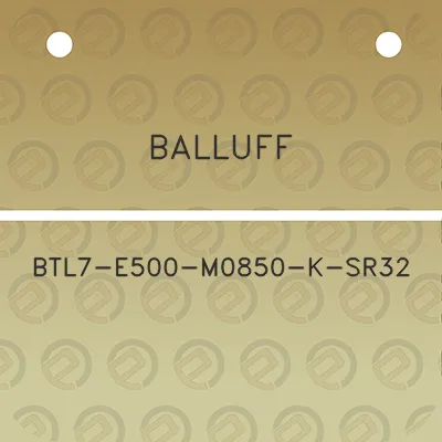 balluff-btl7-e500-m0850-k-sr32