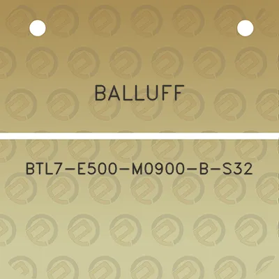 balluff-btl7-e500-m0900-b-s32