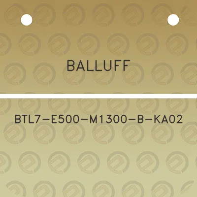 balluff-btl7-e500-m1300-b-ka02