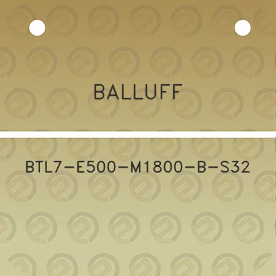 balluff-btl7-e500-m1800-b-s32