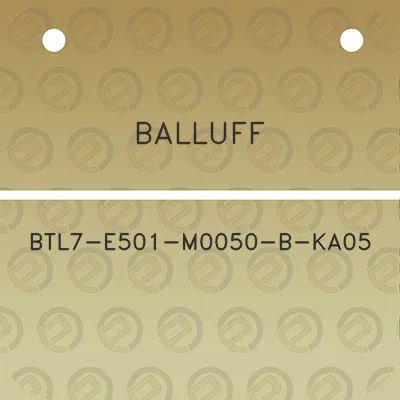 balluff-btl7-e501-m0050-b-ka05