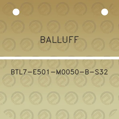 balluff-btl7-e501-m0050-b-s32