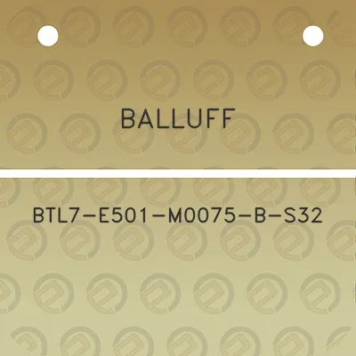 balluff-btl7-e501-m0075-b-s32