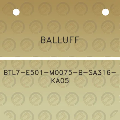 balluff-btl7-e501-m0075-b-sa316-ka05