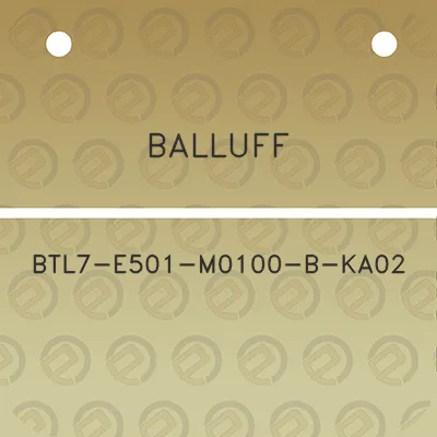 balluff-btl7-e501-m0100-b-ka02