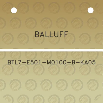 balluff-btl7-e501-m0100-b-ka05