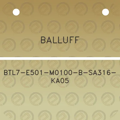 balluff-btl7-e501-m0100-b-sa316-ka05