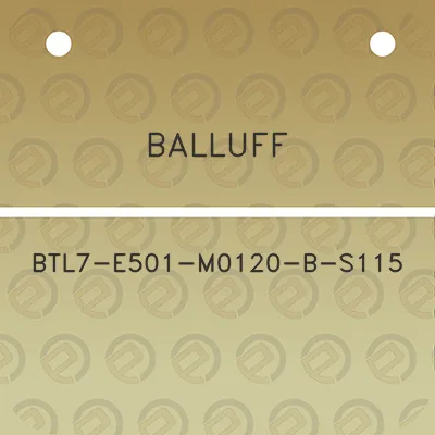 balluff-btl7-e501-m0120-b-s115