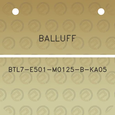 balluff-btl7-e501-m0125-b-ka05