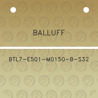 balluff-btl7-e501-m0150-b-s32