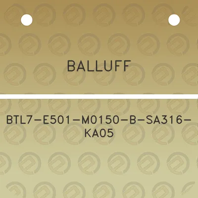 balluff-btl7-e501-m0150-b-sa316-ka05