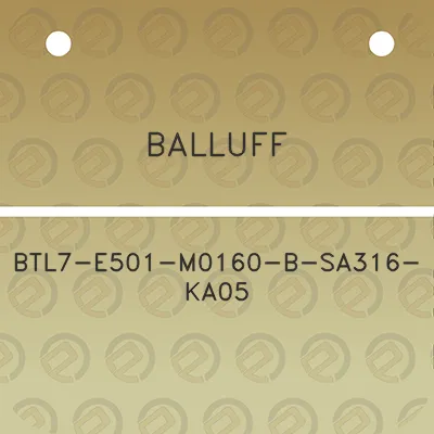 balluff-btl7-e501-m0160-b-sa316-ka05