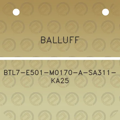 balluff-btl7-e501-m0170-a-sa311-ka25