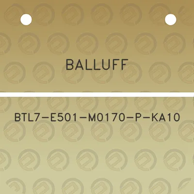 balluff-btl7-e501-m0170-p-ka10