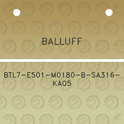 balluff-btl7-e501-m0180-b-sa316-ka05