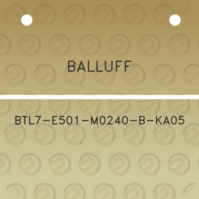 balluff-btl7-e501-m0240-b-ka05