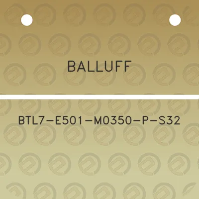 balluff-btl7-e501-m0350-p-s32