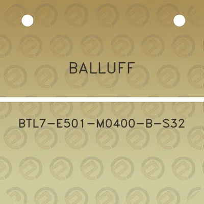 balluff-btl7-e501-m0400-b-s32