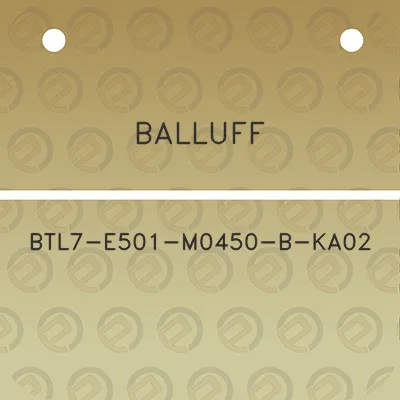 balluff-btl7-e501-m0450-b-ka02