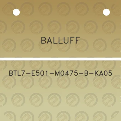 balluff-btl7-e501-m0475-b-ka05