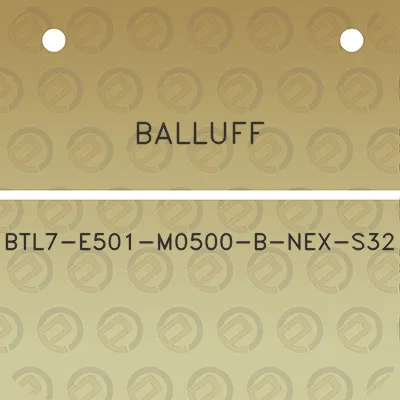 balluff-btl7-e501-m0500-b-nex-s32