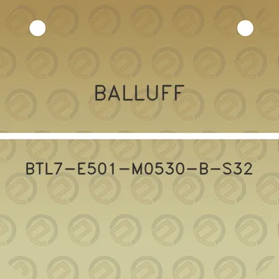 balluff-btl7-e501-m0530-b-s32