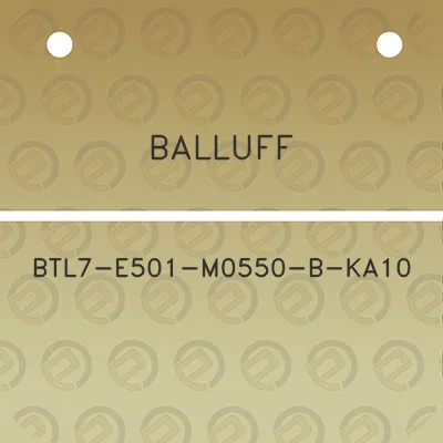 balluff-btl7-e501-m0550-b-ka10